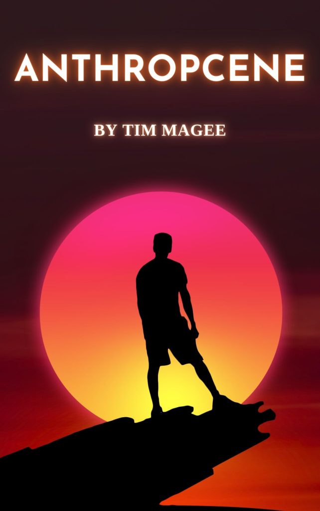 A red book cover with the silhouette of a man against yellow sun and the name Anthropocene by Tim Magee