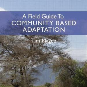 The cover of a book by Tim Magee Community Based Adaptation